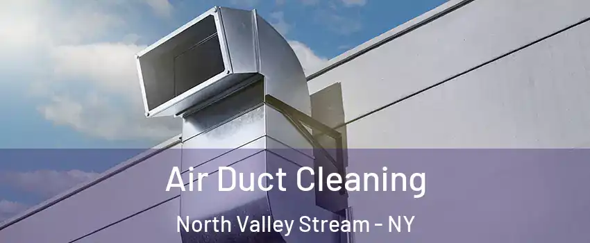  Air Duct Cleaning North Valley Stream - NY