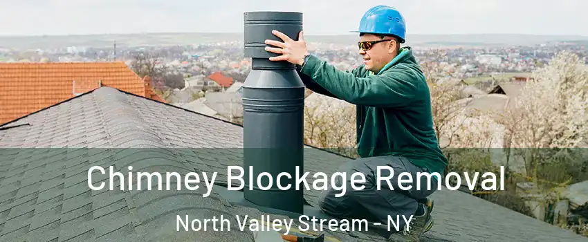  Chimney Blockage Removal North Valley Stream - NY