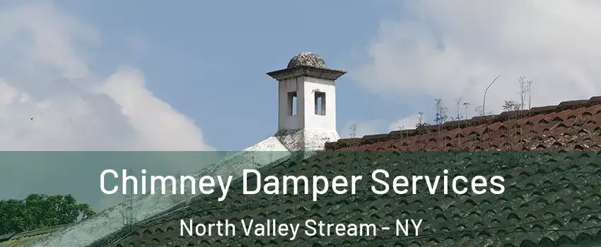  Chimney Damper Services North Valley Stream - NY