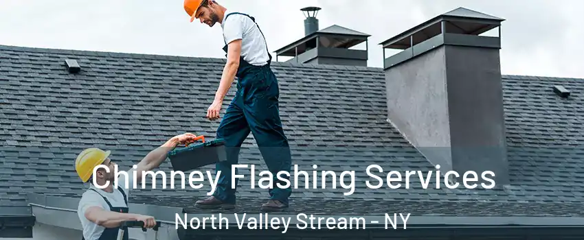  Chimney Flashing Services North Valley Stream - NY