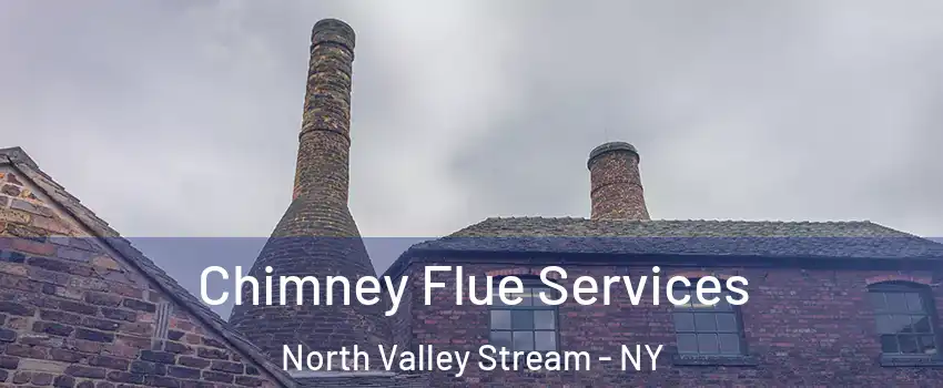  Chimney Flue Services North Valley Stream - NY