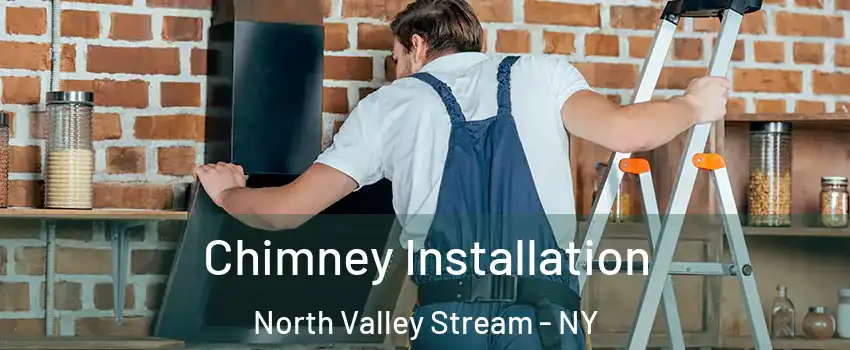  Chimney Installation North Valley Stream - NY