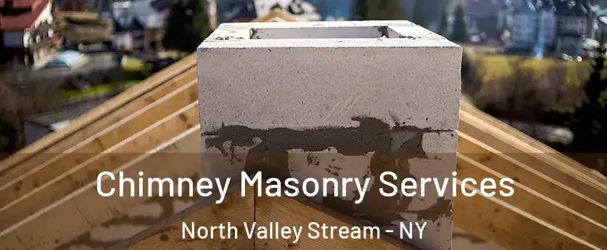  Chimney Masonry Services North Valley Stream - NY