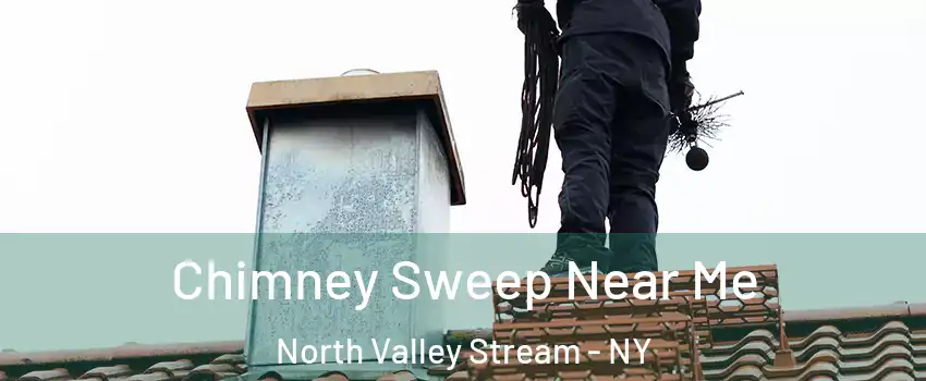  Chimney Sweep Near Me North Valley Stream - NY