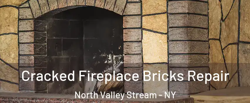  Cracked Fireplace Bricks Repair North Valley Stream - NY