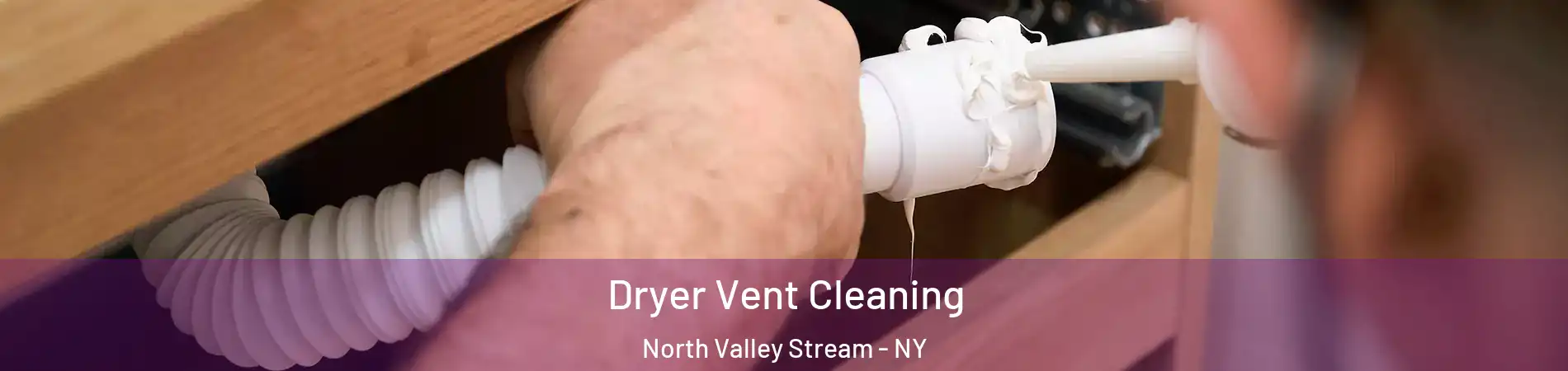  Dryer Vent Cleaning North Valley Stream - NY