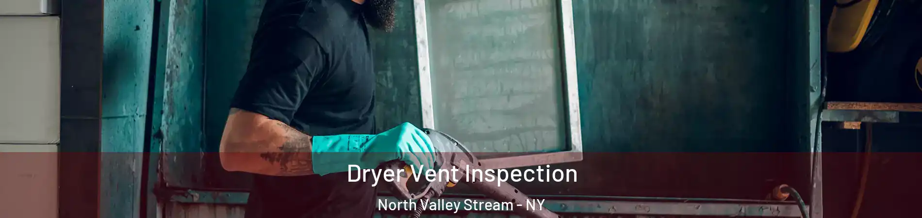  Dryer Vent Inspection North Valley Stream - NY