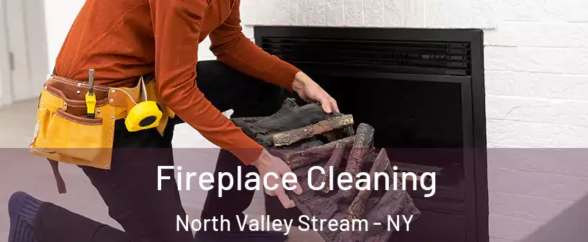 Fireplace Cleaning North Valley Stream - NY