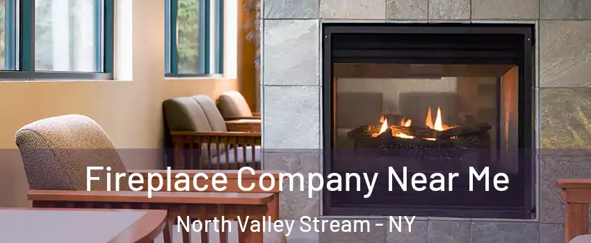  Fireplace Company Near Me North Valley Stream - NY