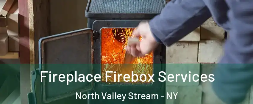 Fireplace Firebox Services North Valley Stream - NY