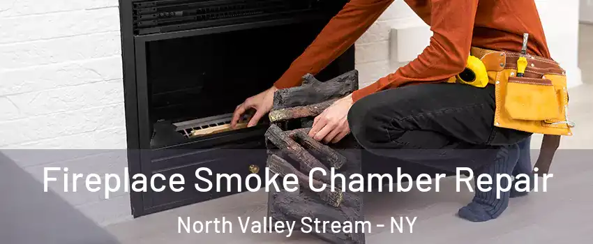  Fireplace Smoke Chamber Repair North Valley Stream - NY