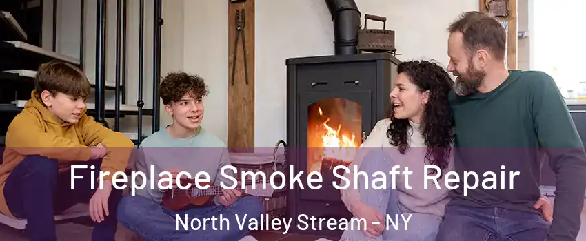  Fireplace Smoke Shaft Repair North Valley Stream - NY