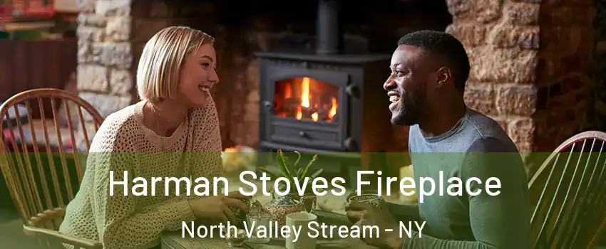  Harman Stoves Fireplace North Valley Stream - NY