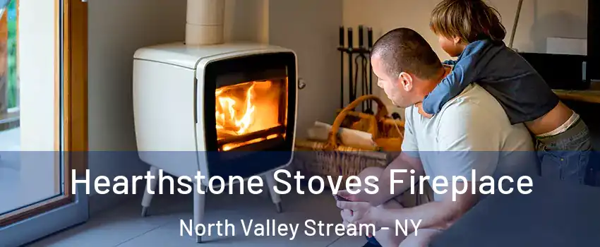  Hearthstone Stoves Fireplace North Valley Stream - NY