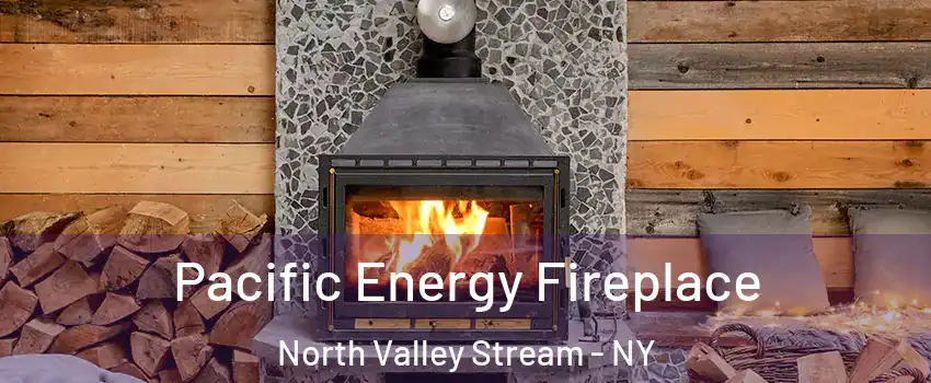 Pacific Energy Fireplace North Valley Stream - NY