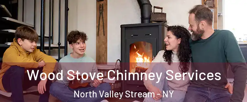  Wood Stove Chimney Services North Valley Stream - NY