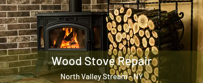  Wood Stove Repair North Valley Stream - NY